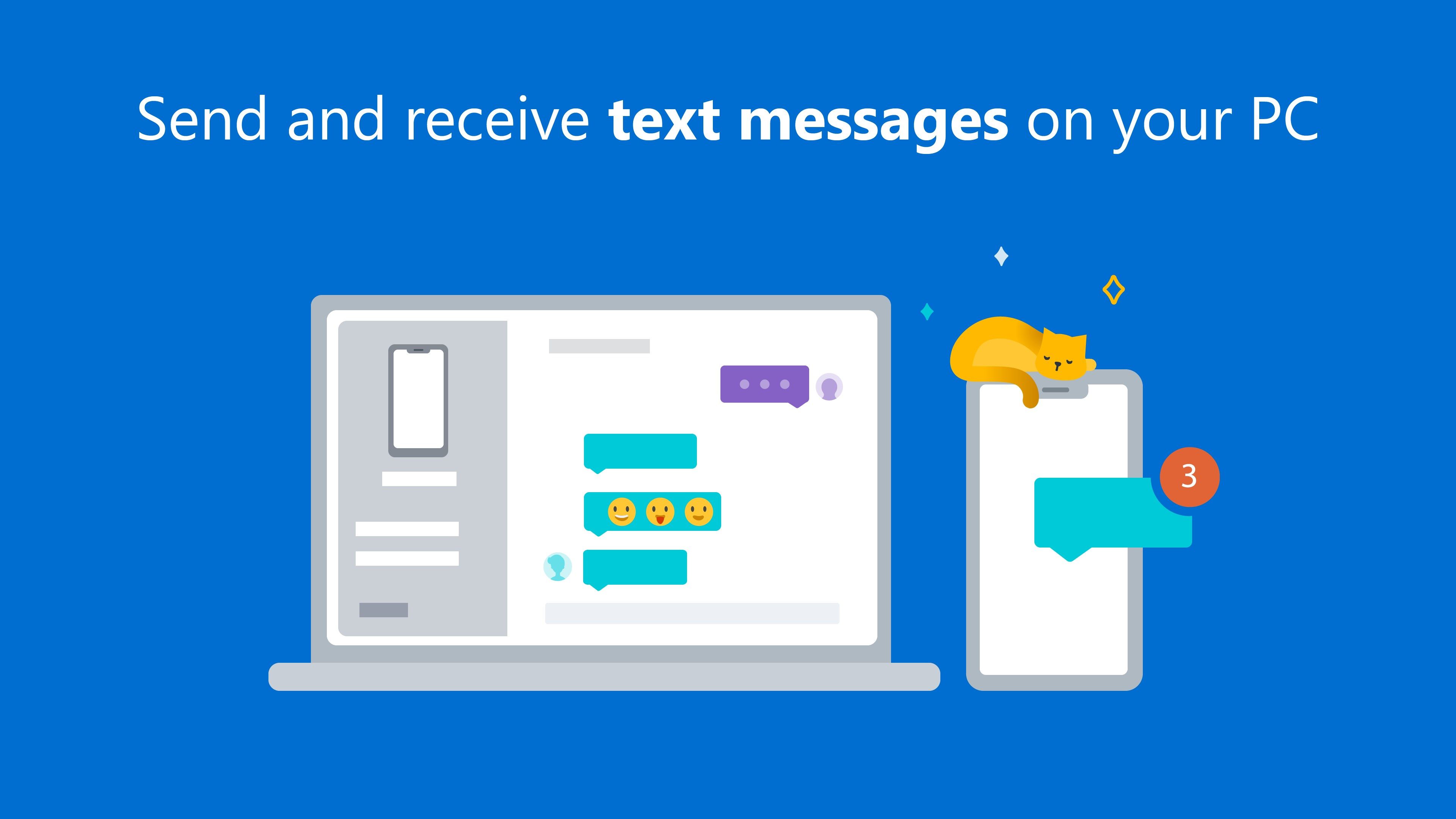 Respond to texts without having to take your phone out of your pocket. With the Phone Link app, you can use your computer’s keyboard to respond even faster.​