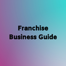Franchise Business Guide